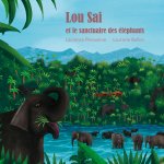 LOU SAI ET LE SANCTUAIRE DES ELEPHANTS