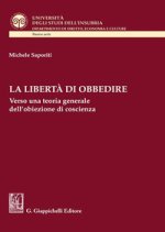 libertà di obbedire. Verso una teoria generale dell'obiezione di coscienza