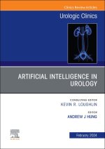 Artificial Intelligence in Urology, An Issue of Urologic Clinics