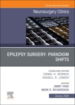 Epilepsy Surgery: Paradigm Shifts, An Issue of Neurosurgery Clinics of North America