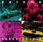 ZARAMA * SEXKALEXTRIK