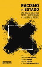 RACISMO DE ESTADO - UNA MIRADA COLECTIVA DESDE LA AUTONOMIA Y LA JUSTICIA RACIAL