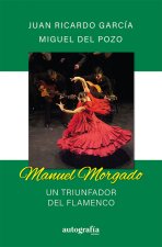 Manuel Morgado. Un triunfador del flamenco