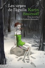 LES URPES DE L'AGUILA: UNA NOVEL·LA DE LA LISBETH SALANDER (SERIE MILLENNIUM)