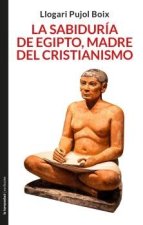 LA SABIDURIA DE EGIPTO MADRE DEL CRISTIANISMO