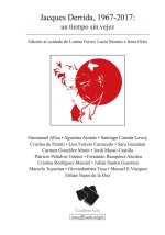JACQUES DERRIDA 1967 2017 UN TIEMPO SIN VEJEZ