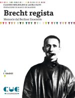Brecht regista. Memorie dal Berliner Ensamble