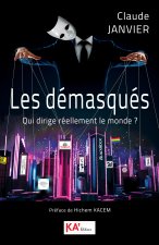 Les dEmasquEs - Qui dirige rEellement le monde ?