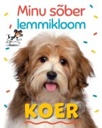 Minu sõber lemmikloom. koer