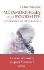 Métamorphoses de la synodalité, de Vatican II au pape François