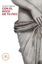 CON EL ROCE DE TU PIEL