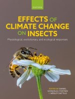 Effects of Climate Change on Insects Physiological, Evolutionary, and Ecological Responses (Hardback)
