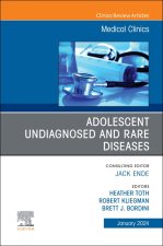 Adolescent Undiagnosed and Rare Diseases, An Issue of Medical Clinics of North America