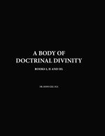 A Body Of Doctrinal Divinity, Books I,II and III, By Dr. John Gill D.D.