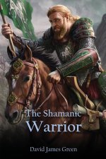 The Shamanic Warrior