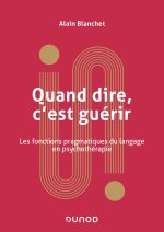 Dire, faire dire et guérir