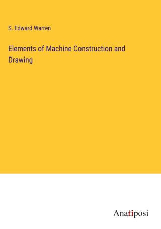 Elements of Machine Construction and Drawing