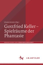 Gottfried Keller - Spielräume der Phantasie
