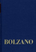 Bernard Bolzano Gesamtausgabe / Reihe II: Nachlaß. A. Nachgelassene Schriften. Band 1-2: Moralphilosophische und theologische Schriften 1806-1825 I