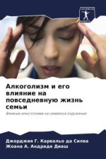 Alkogolizm i ego wliqnie na powsednewnuü zhizn' sem'i