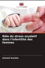 Rôle du stress oxydatif dans l'infertilité des femmes