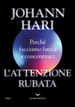 attenzione rubata. Perché facciamo fatica a concentrarci