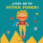 ?Cuál es tu súper poder?