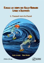 CAHIER D'ACTIVITE 1 - ESCALE AU TEMPS DES GALLO-ROMAINS
