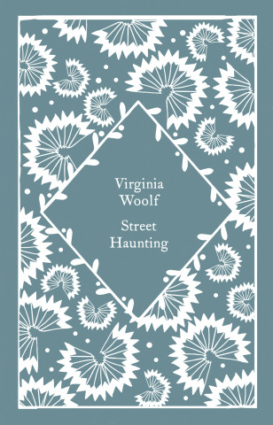 Street Haunting (Virginia Woolf)(Twarda)