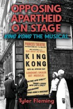 Opposing Apartheid on Stage - King Kong the Musical