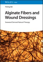 Alginate Fibers and Wound Dressings - Seaweed Derived Natural Therapy