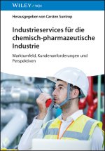 Industrieservices fur die chemisch-pharmazeutische  Industrie - Marktumfeld, Kundenanforderungen und Perspektiven