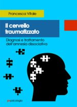 cervello traumatizzato. Diagnosi e trattamento dell'amnesia dissociativa