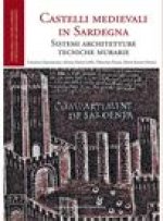 Castelli Medievali in Sardegna / Medieval Castles in Sardinia (XI-XV Century): Sistemi, architetture, tecniche murarie / Systems, Architectures, Manso