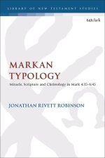 Markan Typology: Miracle, Scripture and Christology in Mark 4:35-6:45