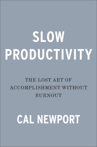 Slow Productivity: The Lost Art of Accomplishment Without Burnout (Twarda)
