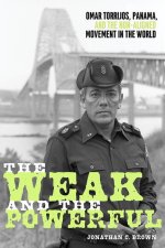 The Weak and the Powerful: Omar Torrijos, Washington, and the Non-Aligned Movement