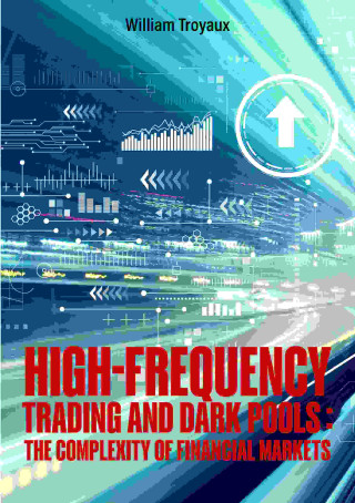 High-Frequency Trading and Dark Pools: The Complexity of Financial Markets