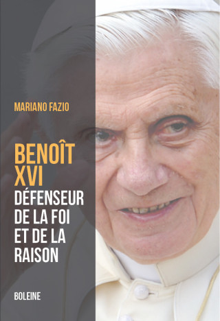 Benoît XVI - Le pape de la raison et de la foi