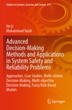 Advanced Decision-Making Methods and Applications in System Safety and Reliability Problems