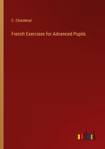 French Exercises for Advanced Pupils