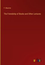 The Friendship of Books and Other Lectures