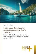 Sustainable Blessings for Achieving Almighty God?s Promises