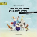 Z muchą na luzie ćwiczymy buzie, czyli zabawy logopedyczne dla dzieci. Wyd. Nasza Księgarnia