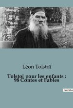 Tolsto? pour les enfants : 98 Contes et Fables