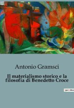 Il materialismo storico e la filosofia di Benedetto Croce