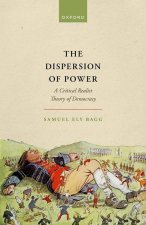 The Dispersion of Power A Critical Realist Theory of Democracy (Hardback)