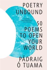 Poetry Unbound: 50 Poems to Open Your World