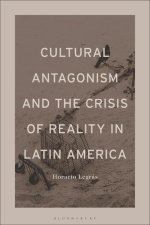 Cultural Antagonism and the Crisis of Reality in Latin America