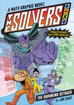 The Solvers #2: The Shrinking Setback: Fractions and Decimals!